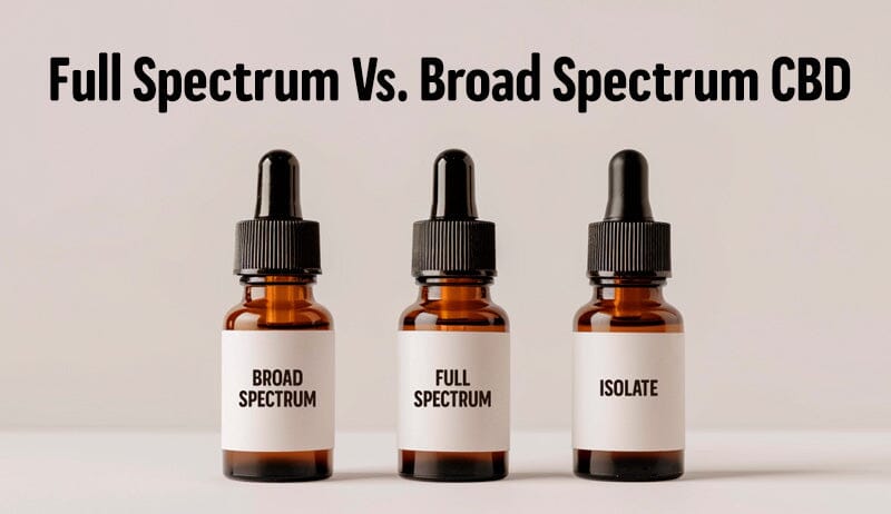 Full Spectrum Vs. Broad Spectrum CBD